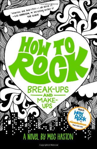 How to Rock Break-Ups and Make-Ups by Meg Haston