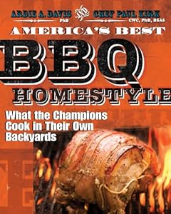 America's Best BBQ - Homestyle: What the Champions Cook in Their Own Backyards by Ardie A. Davis