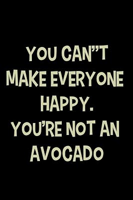 You can't make everyone happy. You're not an avocado.: 110 Game Sheets - 660 Tic-Tac-Toe Blank Games | Soft Cover Book for Kids for Traveling & Summer ... 9 in | 15.24 x 22.86 cm | Single Player | Fu