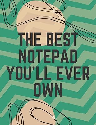 The Best Notepad You'll Ever Own:: Motivational, thought provoking quotes on each page, lined, to do list and creative doodle space.