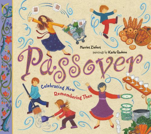 Passover: Celebrating Now, Remembering Then by Harriet Ziefert