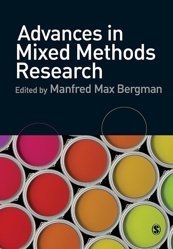 Advances in Mixed Methods Research: Theories and Applications by Manfred Max Bergman