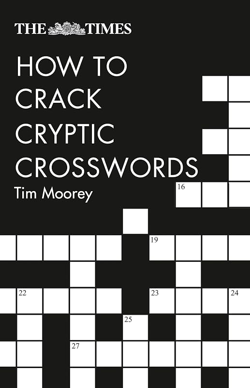 The Times How to Crack Cryptic Crosswords (Times Crosswords) by Tim Moorey