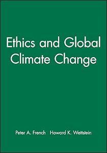Ethics and Global Climate Change (Midwest Studies in Philosophy) by Peter A. French