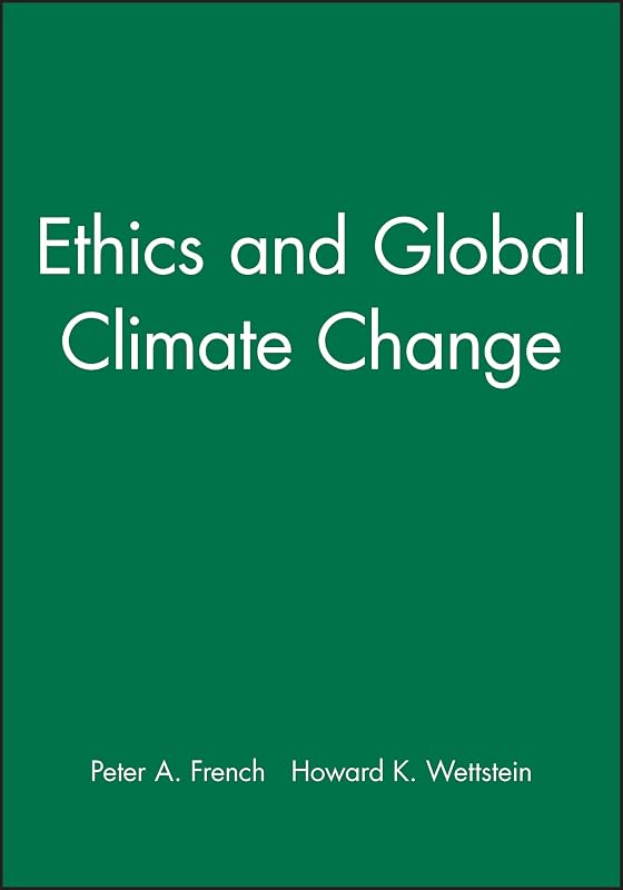 Ethics and Global Climate Change (Midwest Studies in Philosophy) by Peter A. French