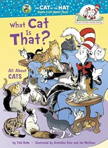 What Cat Is That?: All About Cats (Cat in the Hat's Learning Library)
