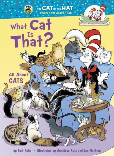 What Cat Is That?: All About Cats (Cat in the Hat's Learning Library) by Tish Rabe