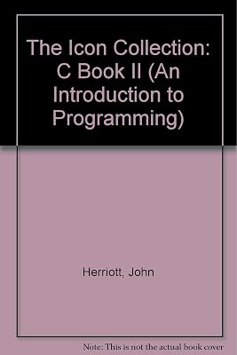 The Icon Collection: C Book II (An Introduction to Programming)