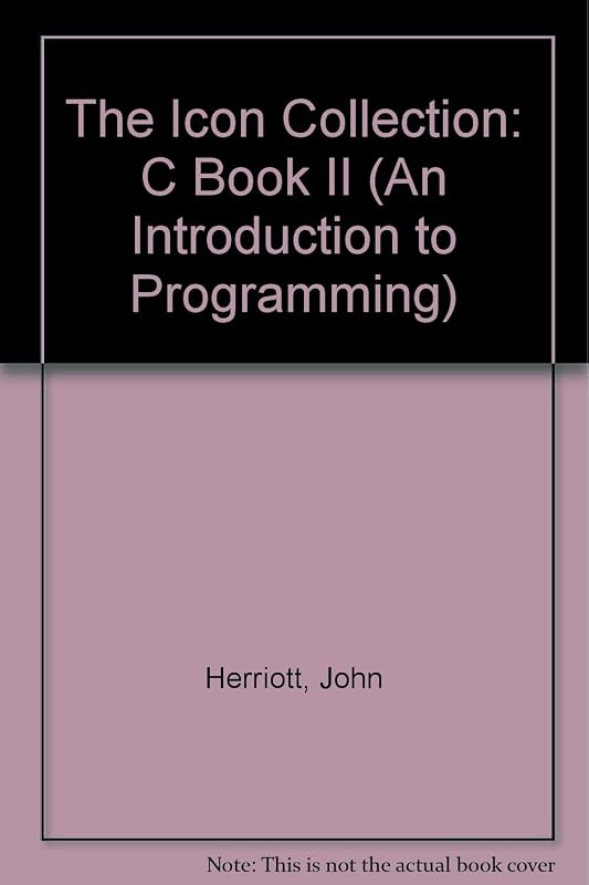 The Icon Collection: C Book II (An Introduction to Programming) by John Herriott