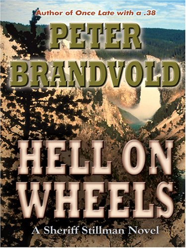 Hell on Wheels (A Sheriff Stillman Novel) by Peter Brandvold