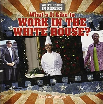 What's It Like to Work in the White House?
