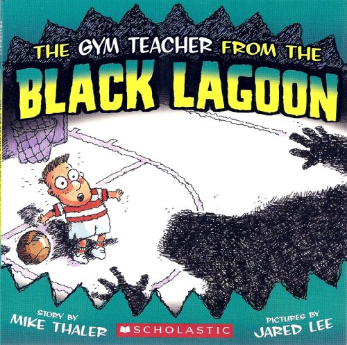 The Gym Teacher from the Black Lagoon by Mike Thaler