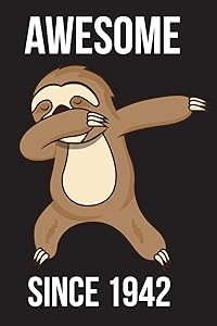 Awesome Since 1942 - Dabbing Sloth: Every Alternative Page has space for Drawing and Full Lined pages for writing with Sloth on every pages