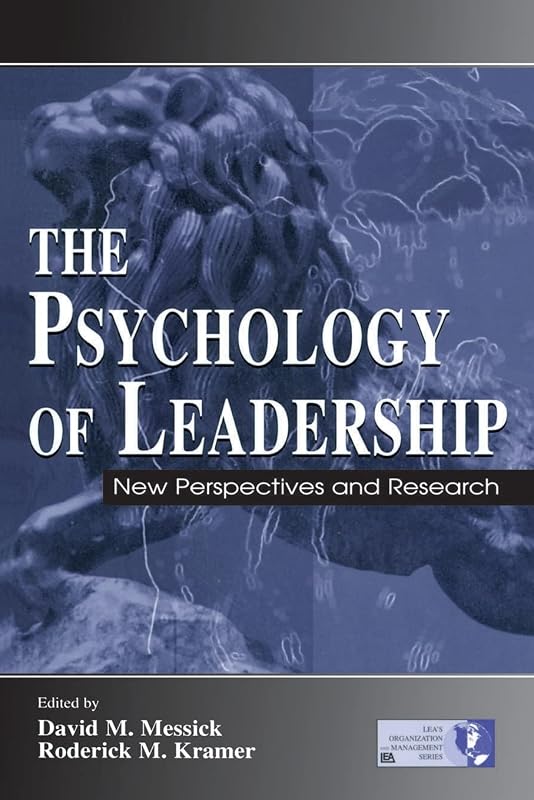 The Psychology of Leadership: New Perspective and Research (Organization and Management Series) by David M. Messick