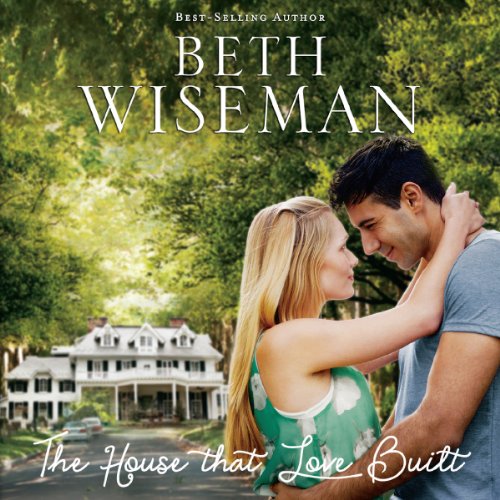 The House that Love Built by Beth Wiseman