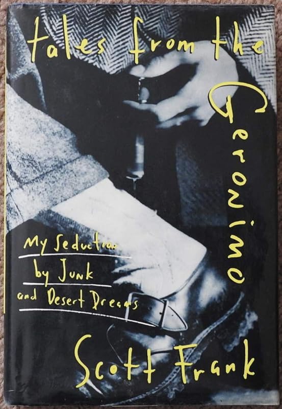 Tales from the Geronimo: My Seduction by Junk and Desert Dreams by Scott Frank