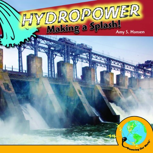Hydropower: Making a Splash! by Amy S. Hansen