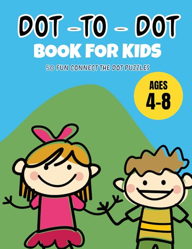 Dot To Dot Books For Kids Ages 4-8: 50 Fun Connect The Dot Puzzles For Kids Age 4,5,6,7,8. Easy Dot To Dot Puzzle Books For Children by Design studio