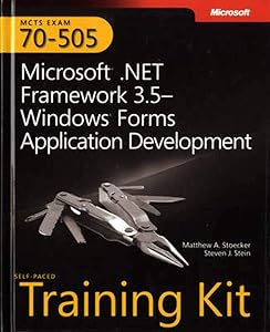 MCTS Self-Paced Training Kit (Exam 70-505): Microsoft® .NET Framework 3.5 - Windows® Forms Application Development by Matthew A. Stoecker