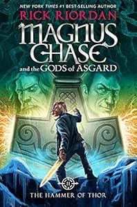 Magnus Chase and the Gods of Asgard, Book 2 The Hammer of Thor by Rick Riordan