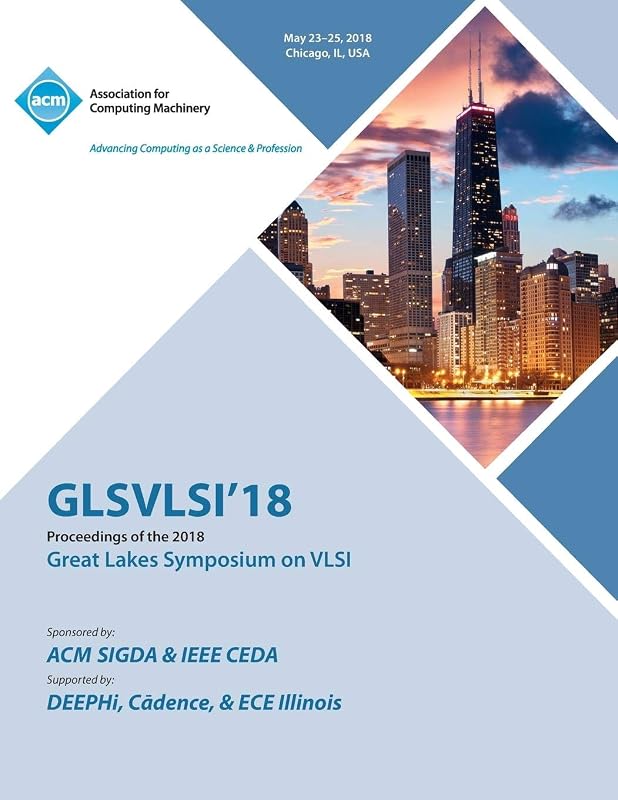 Glsvlsi '18: Proceedings of the 2018 on Great Lakes Symposium on VLSI by Glsvlsi