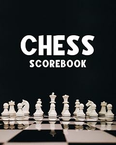 Chess Scorebook: Chess Score Record Book for Adults - Keep Track of Moves and Log Results - Chess Game Strategy Log Book - Chess Game Design by Raymond Olsson
