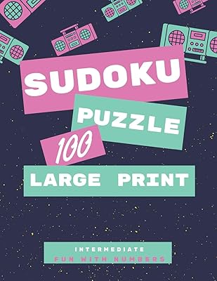 Sudoku Puzzles 100 Large Print: Fun With Numbers, Intermediate Puzzles