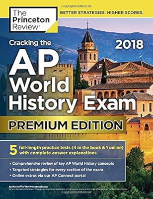 Cracking the AP World History Exam 2018, Premium Edition