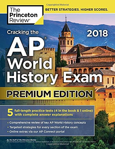 Cracking the AP World History Exam 2018, Premium Edition by Princeton Review (Firm)