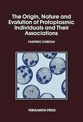The Origin Nature and Evolution of Protoplasmic Individuals and Their Associations: Protoplasmic Action and Experience