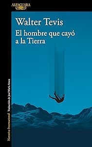 El hombre que cayó a la Tierra (Spanish Edition)