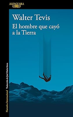 El hombre que cayó a la Tierra (Spanish Edition)