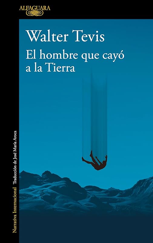 El hombre que cayó a la Tierra (Spanish Edition) by Walter Tevis