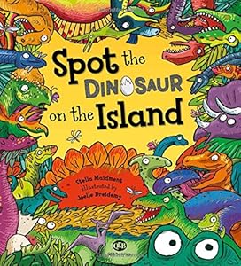 Spot the Dinosaur on the Island: Packed with things to spot and facts to discover! by Stella Maidment 
			
			
		
		
		
       	 
       		
       			,