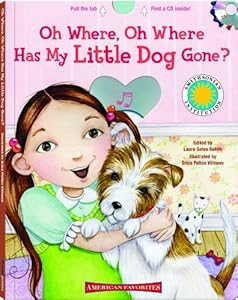 Oh Where, Oh Where Has My Little Dog Gone - a Smithsonian American Favorites Book