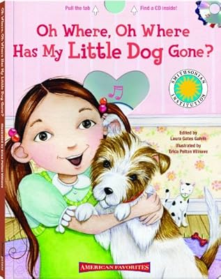 Oh Where, Oh Where Has My Little Dog Gone - a Smithsonian American Favorites Book