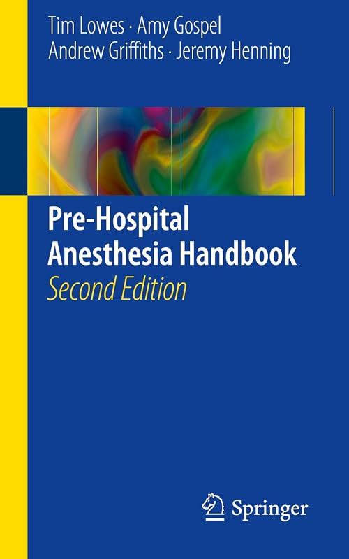 Pre-Hospital Anesthesia Handbook by Tim Lowes