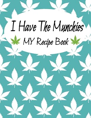 I Have The Munchies My Recipe Book: Recipe book to write your favorite recipes in