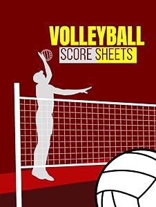 Volleyball Score Sheets: Score Pads For Volleyball Players, Coaches & Lovers by Kody Piper