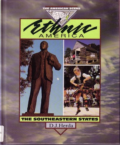 Ethnic America: The Southeastern States (The American Scene) by D.J. Herda