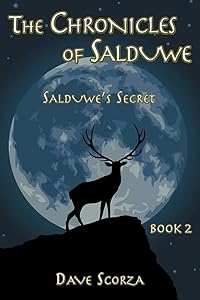 The Chronicles of Salduwe Book 2: Salduwe's Secret (The Chronicles of Salduwe, 2) by Dave Scorza