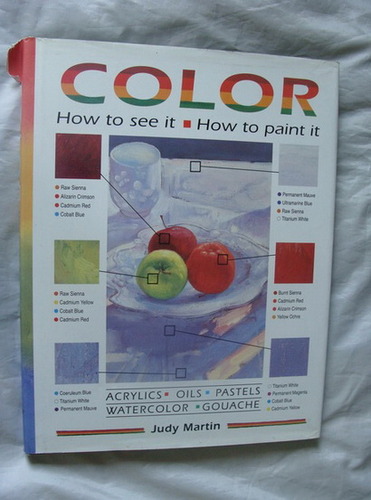 Color: How to See It How to Paint It by Judy Martin