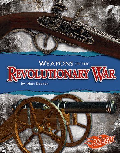 Weapons of the Revolutionary War by Matt Doeden