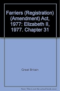 Farriers (Registration) (Amendment) Act, 1977: Elizabeth II, 1977. Chapter 31