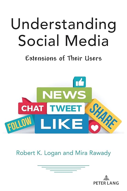 Understanding Social Media (Understanding Media Ecology, 12) by Logan