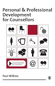Personal and Professional Development for Counsellors (Professional Skills for Counsellors Series) by Paul Wilkins