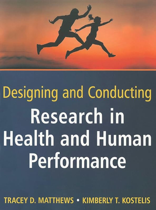 Designing and Conducting Research in Health and Human Performance by Tracey D. Matthews