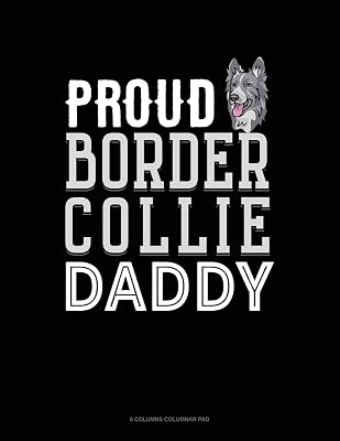 Proud Border Collie Daddy: 6 Columns Columnar Pad