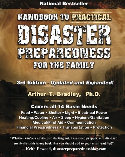 Handbook to Practical Disaster Preparedness for the Family, 3rd Edition by Dr. Arthur T Bradley
