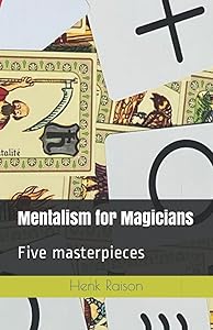 Mentalism for Magicians: Five masterpieces by Henk Raison